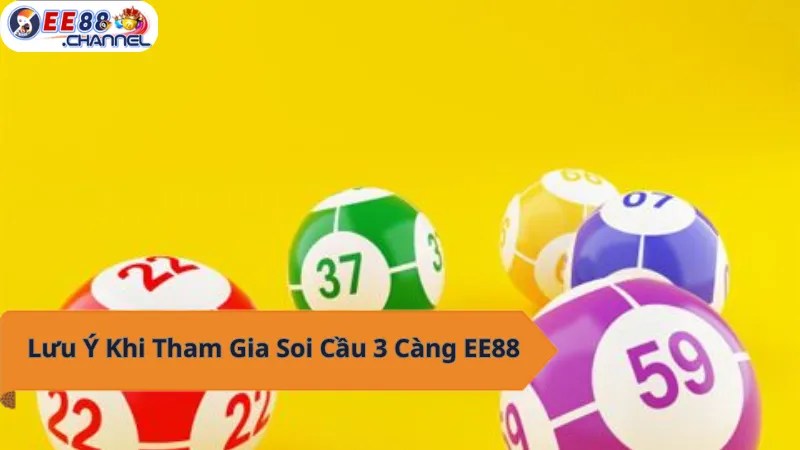 Soi cầu 3 càng EE88 - Lưu ý để trúng lớn